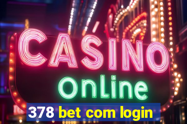 378 bet com login